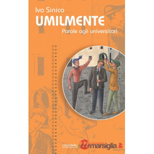 Umilmente. Parole agli universitari