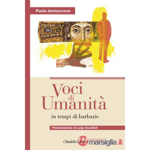 Voci di umanità in tempi di barbarie