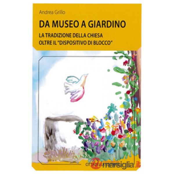 Da museo a giardino. La tradizione della Chiesa oltre il «dispositivo di blocco»