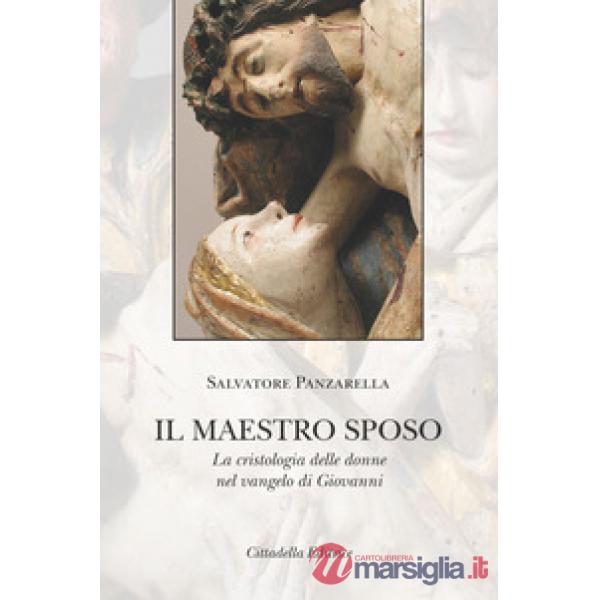 Maestro sposo. La cristologia delle donne nel vangelo di Giovanni (Il)