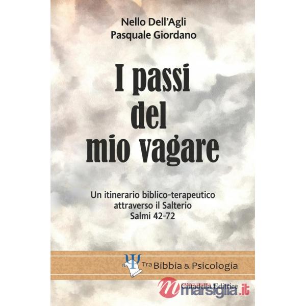 Passi del mio vagare. Un itinerario biblico-terapeutico attraverso il Salterio Salmi 42-72 (I)