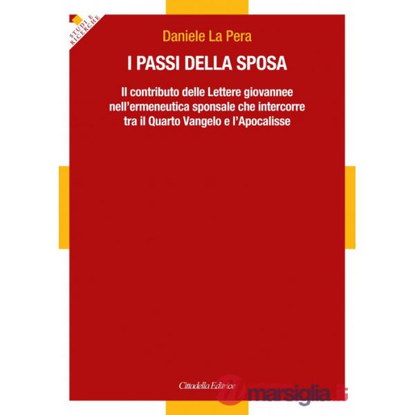 Passi della sposa. Il contributo delle Lettere giovannee nell'ermeneutica sponsale che intercorre tra il Quarto Vangelo e l'Apoc