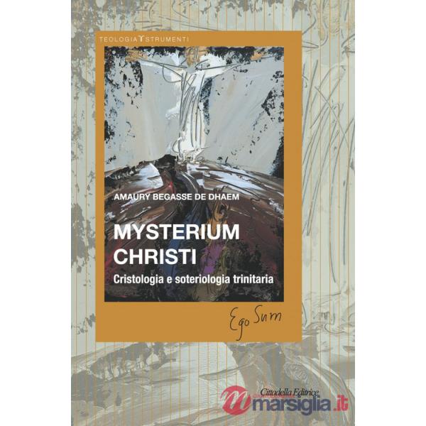 Mysterium Christi. Cristologia e soteriologia trinitaria