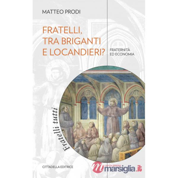Fratelli, tra briganti e locandieri? Fraternità ed economia