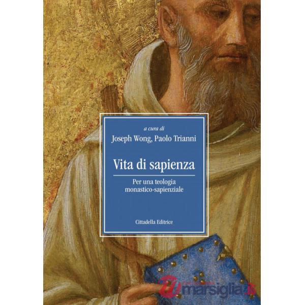 Vita di sapienza. Per una teologia monastico-sapienziale