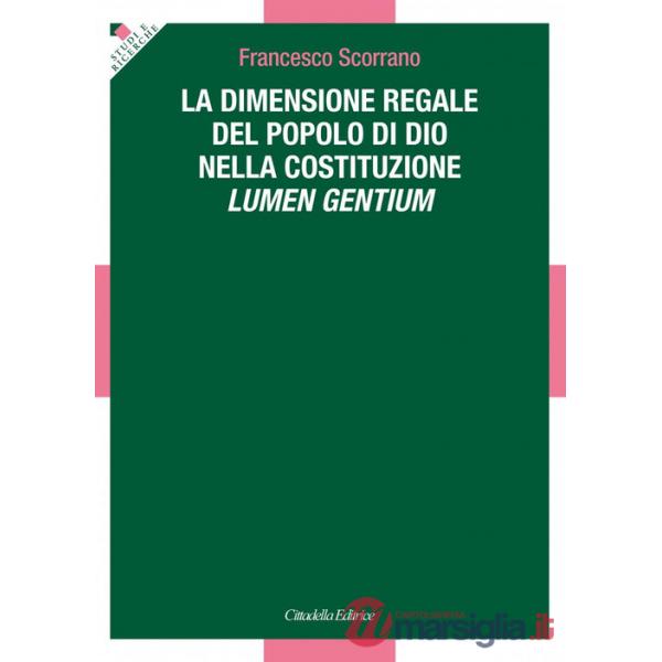 Dimensione regale del Popolo di Dio nella Costituzione Lumen Gentium (La)