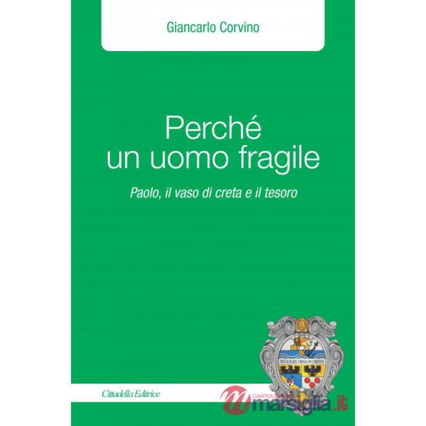 Perché un uomo fragile. Paolo, il vaso di creta e il tesoro