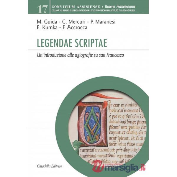 Legendae scriptae. Un'introduzione alle agiografie su san Francesco