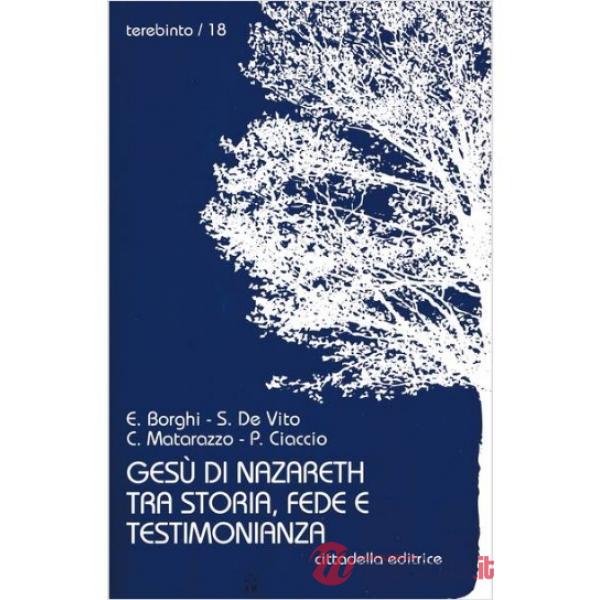 Gesù di Nazareth tra storia, fede e testimonianza