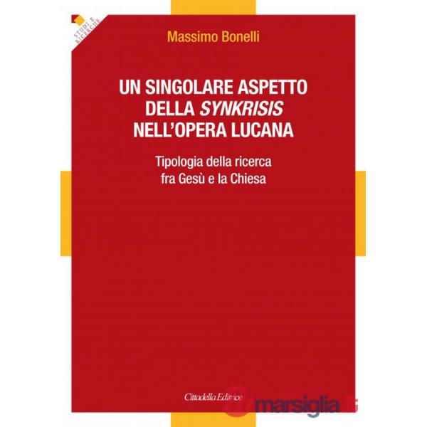 Singolare aspetto della synkrisis nell'opera lucana. Tipologia della ricerca fra Gesù e la Chiesa (Un)