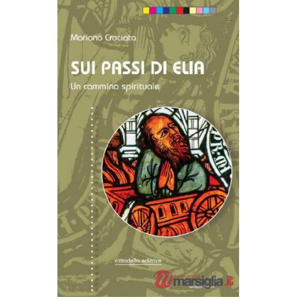 Sui passi di Elia. Un cammino spirituale