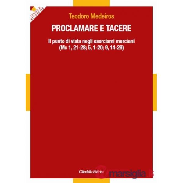 Proclamare e tacere. Il punto di vista negli esorcismi marciani (Mc 1,21-28 5,1-20 9,14-29)