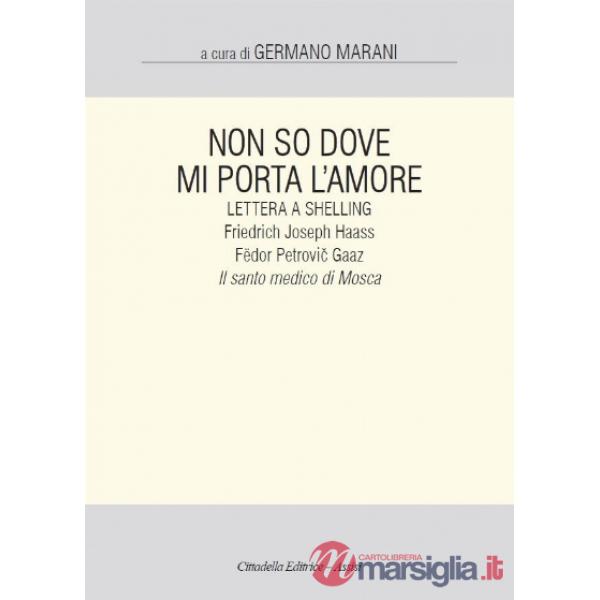 Non so dove mi porta l'amore. Lettera a Schelling