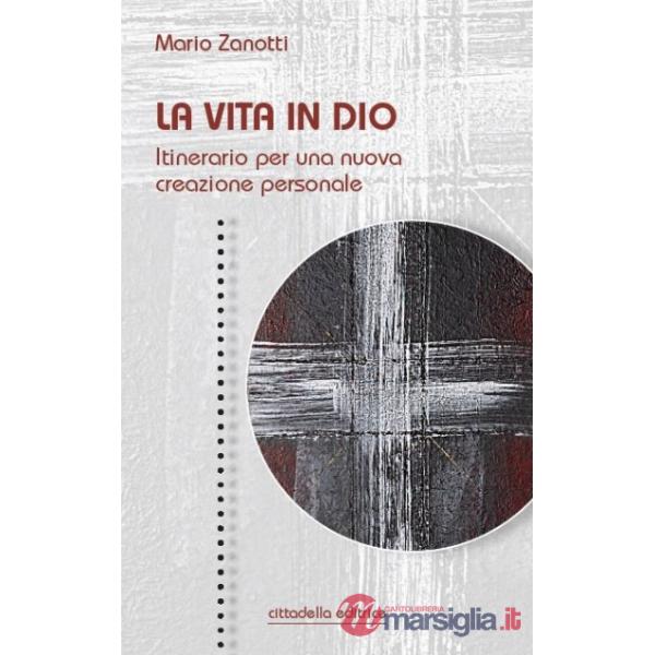 Vita in Dio. Itinerario per una nuova creazione personale (La)
