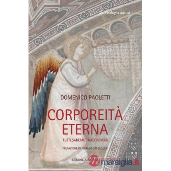 Corporeità eterna. Tutti saremo trasformati