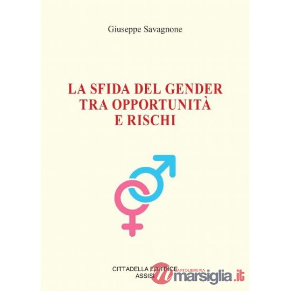 Sfida del gender tra opportunità e rischi (La)