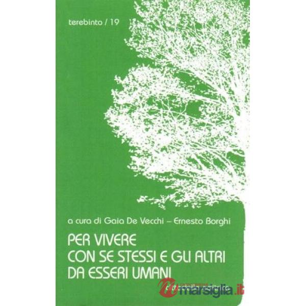 Per vivere con se stessi e gli altri da esseri umani