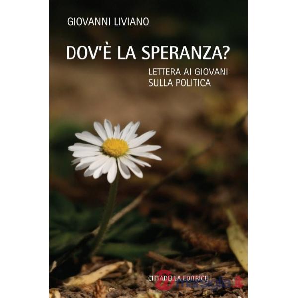 Dov'è la speranza? Lettera ai giovani sulla politica