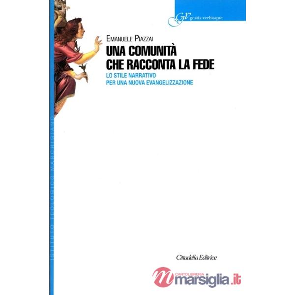 Comunità che racconta la fede. Lo stile narrativo per una nuova evangelizzazione (Una)