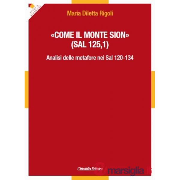 «Come il Monte Sion» (Sal 125,1). Analisi delle metafore nei Sal 120-134