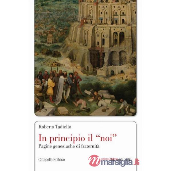 In principio il «noi». Pagine genesiache di fraternità
