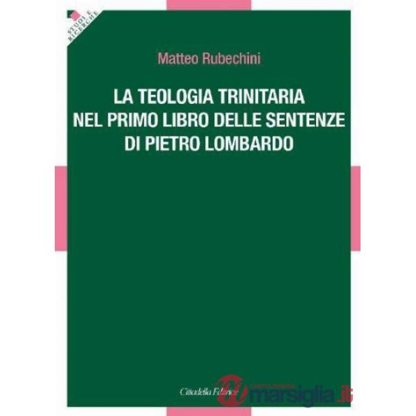 Teologia trinitaria nel primo libro delle sentenze Pietro Lombardo (La)