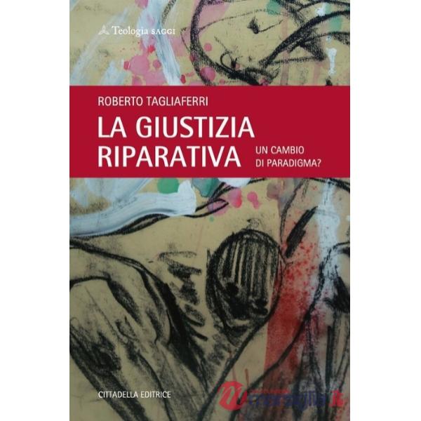 Giustizia riparativa. Un cambio di paradigma? (La)