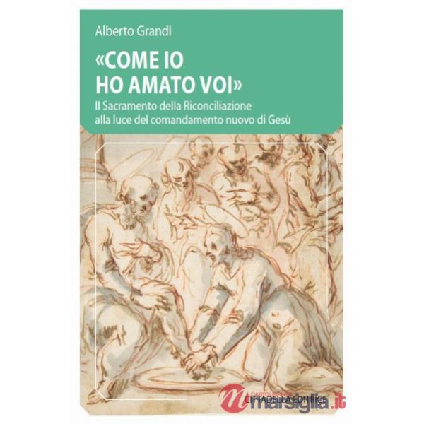 «Come io ho amato voi». Il Sacramento della Riconciliazione alla luce del comandamento nuovo di Gesù