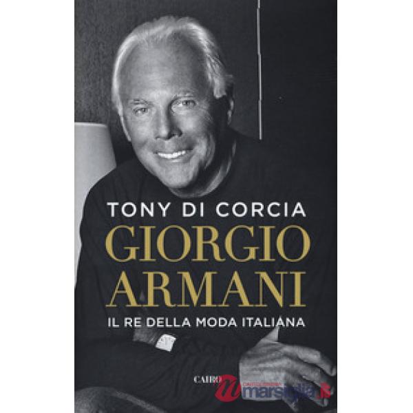 Giorgio Armani. Il re della moda italiana