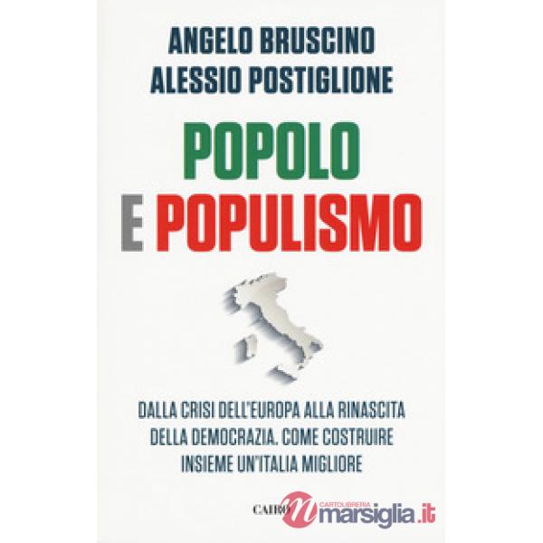 Popolo e populismo. Dalla crisi dell'Europa alla rinascita della democrazia. Com