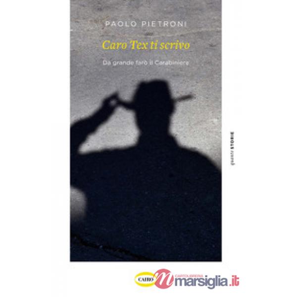 Caro Tex ti scrivo. Da grande farò il Carabiniere