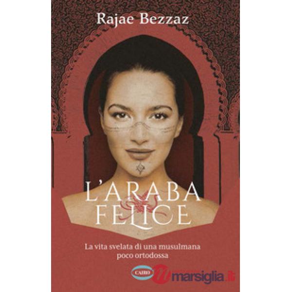 Araba felice. La vita svelata di una musulmana poco ortodossa (L')