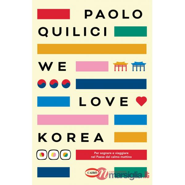 We love Korea. Per sognare e viaggiare nel paese del calmo mattimo