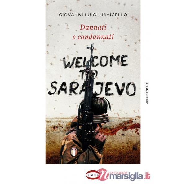 Dannati e condannati. Welcome to Sarajevo