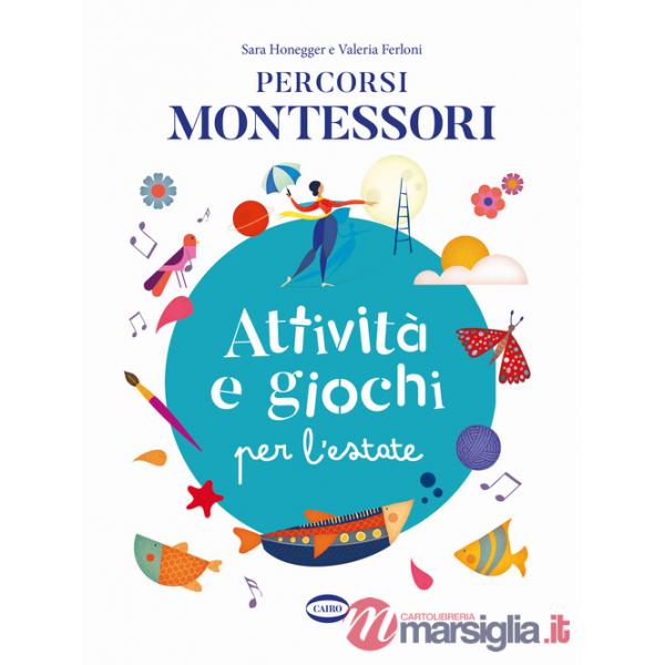 Percorsi Montessori. Attività e giochi per l'estate