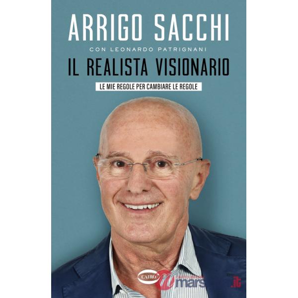Realista visionario. Le mie regole per cambiare le regole (Il)