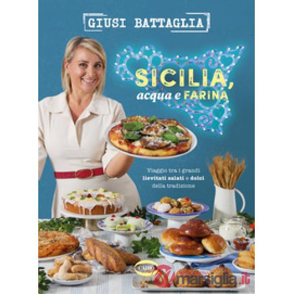 Sicilia, acqua e farina. Viaggio tra i grandi lievitati salati e dolci della tradizione