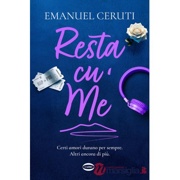 Resta cu' me. Certi amori durano per sempre. Altri ancora di più
