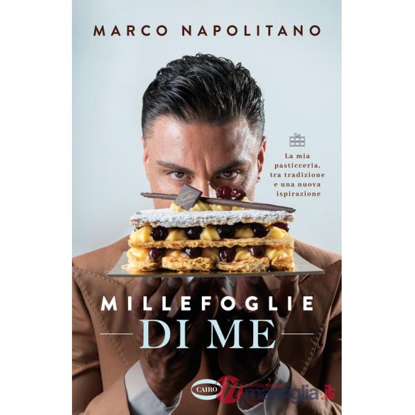 Millefoglie di me. La mia pasticceria, tra tradizione e una nuova ispirazione