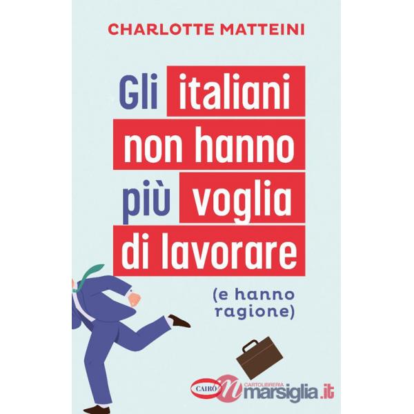 Italiani non hanno più voglia di lavorare (e hanno ragione) (Gli)