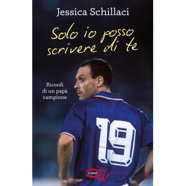 Solo io posso scrivere di te. Ricordi di un papà campione