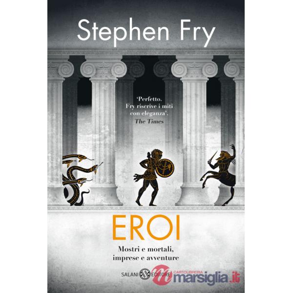 Eroi. Mostri e mortali, imprese e avventure