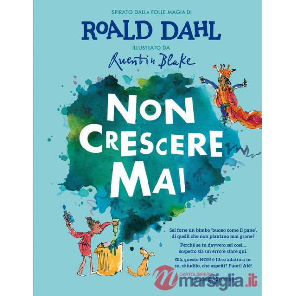 Non crescere mai. Ediz. illustrata