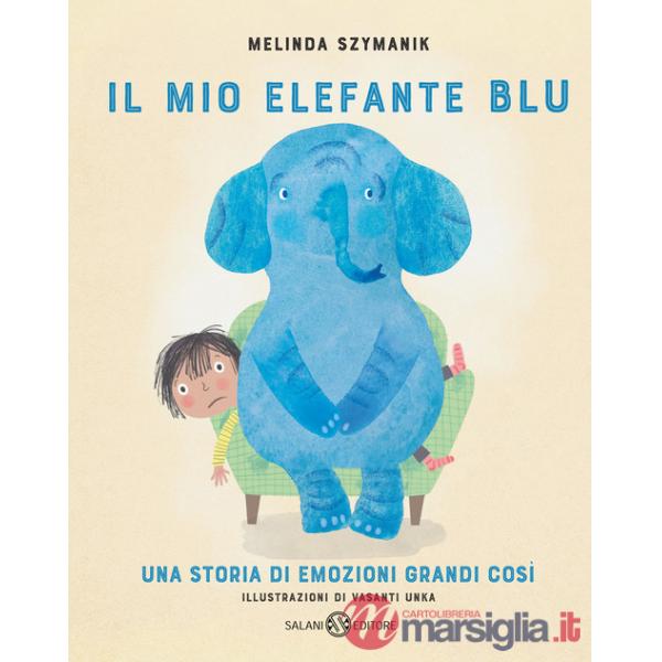 Mio elefante Blu. Ediz. illustrata (Il)