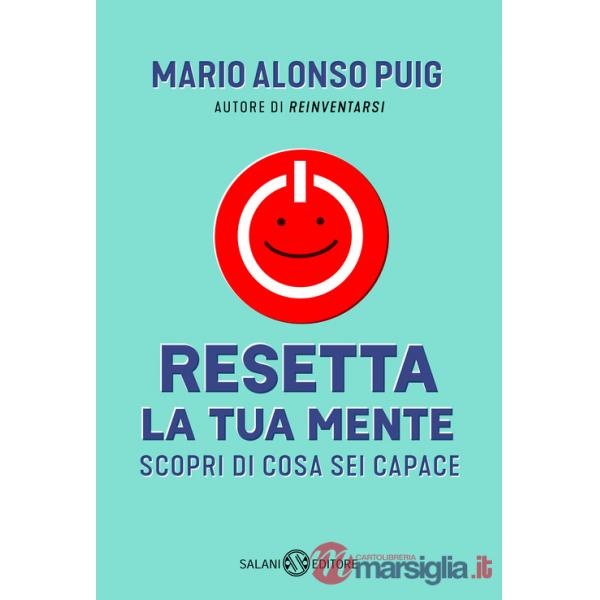 Resetta la tua mente. Scopri di cosa sei capace