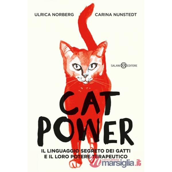Cat power. Il linguaggio segreto dei gatti e il loro potere terapeutico