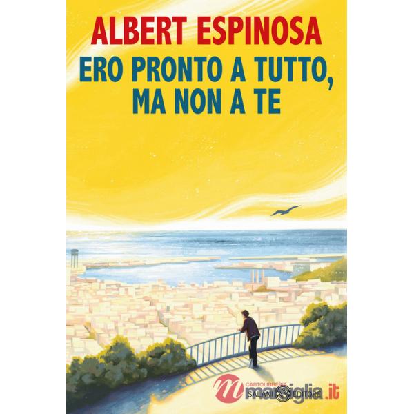 Ero pronto a tutto, ma non a te