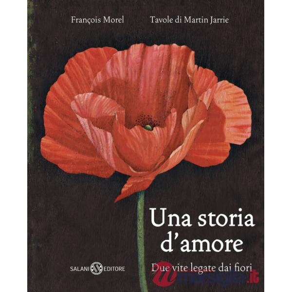 Storia d'amore. Due vite legate dai fiori (Una)