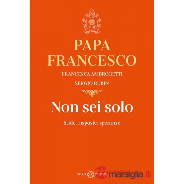 Non sei solo. Sfide, risposte, speranze