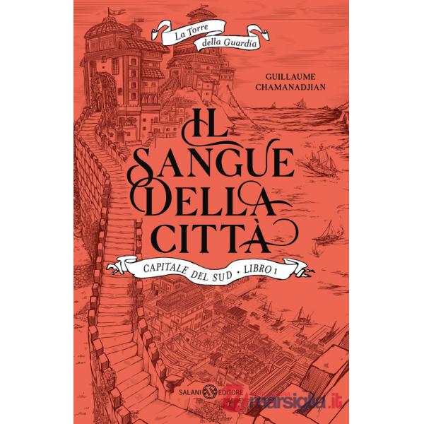 Sangue della città. Capitale del sud. La torre della Guardia (Il). Vol. 1